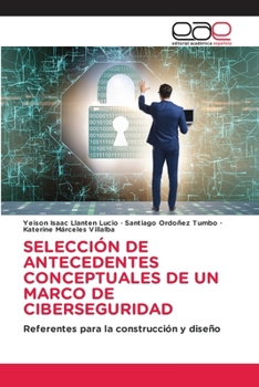 Paperback Selección de Antecedentes Conceptuales de Un Marco de Ciberseguridad [Spanish] Book