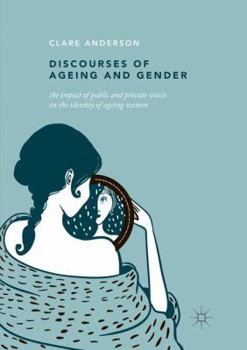 Paperback Discourses of Ageing and Gender: The Impact of Public and Private Voices on the Identity of Ageing Women Book