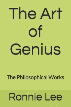 Paperback The Art of Genius: The Philosophical Works Book