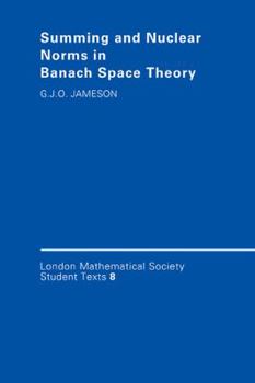 Summing and Nuclear Norms in Banach Space Theory - Book  of the London Mathematical Society Student Texts