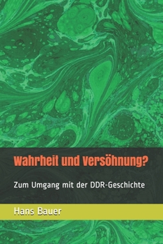 Paperback Wahrheit und Versöhnung?: Zum Umgang mit der DDR-Geschichte [German] Book