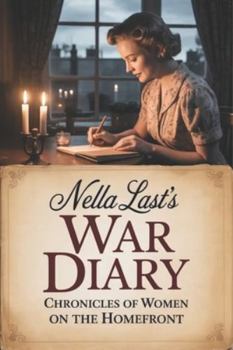 Paperback Nella Last's War Diary: Chronicles of Women on the Homefront Book