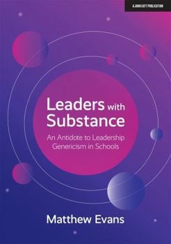 Paperback Leaders With Substance: An Antidote to Leadership Genericism in Schools' Book