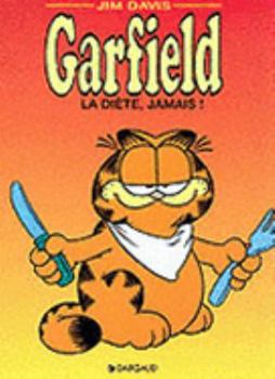 Paperback GARFIELD, LA DIETE, JAMAIS! (GARFIELD ANCIENNE EDITION, 7) (French Edition) [French] Book