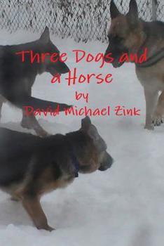 Paperback Three Dogs and a Horse Book