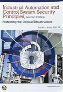 Paperback Industrial Automation and Control Systems Security Principles, Second Edition Book