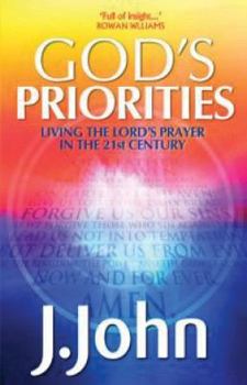 Paperback God's Priorities: Living the Lords Prayer in the 21st Century Book