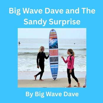 Paperback Big Wave Dave and The Sandy Surprise Book