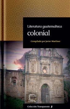 Paperback Literatura guatemalteca colonial [Spanish] Book