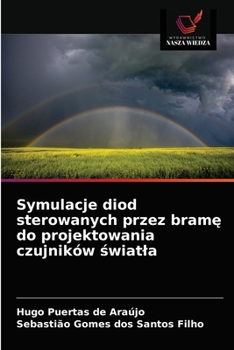 Paperback Symulacje diod sterowanych przez bramę do projektowania czujników światla [Polish] Book