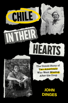 Paperback Chile in Their Hearts: The Untold Story of Two Americans Who Went Missing After the Coup Book