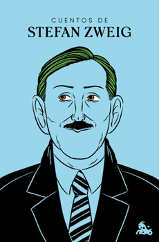 Cuentos de Stefan Zweig / Selected Stories of Stefan Zweig (Spanish Edition)