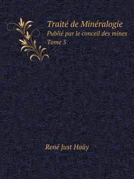 Paperback Trait? de Min?ralogie Publi? par le conceil des mines Tome 5 [French] Book