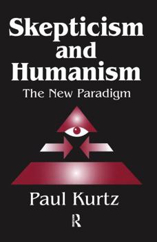 Hardcover Skepticism and Humanism: The New Paradigm Book