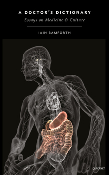 Paperback A Doctor's Dictionary: Writings on Culture and Medicine Book