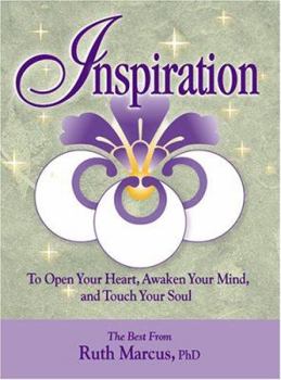 Paperback Inspiration to Open Your Heart, Awaken Your Mind, and Touch Your Soul Book