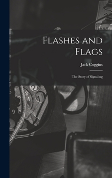 Hardcover Flashes and Flags: the Story of Signaling Book