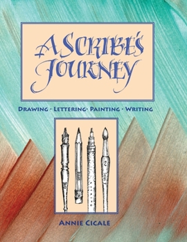 Paperback A Scribe's Journey: Drawing, Lettering, Painting, Writing Book