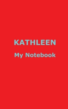 KATHLEEN My Notebook