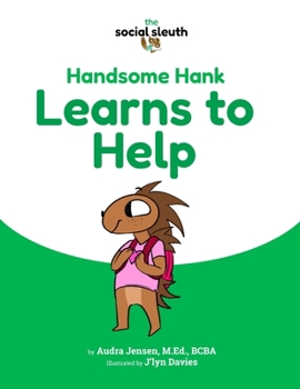 Paperback Handsome Hank Learns to Help Book