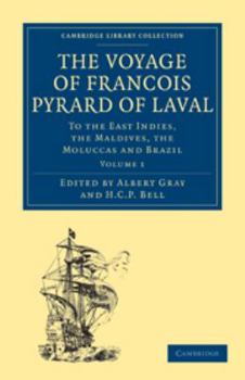 Printed Access Code The Voyage of François Pyrard of Laval to the East Indies, the Maldives, the Moluccas and Brazil: Volume 1 Book