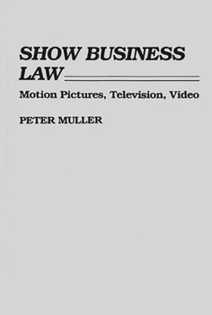 Hardcover Show Business Law: Motion Pictures, Television, Video Book