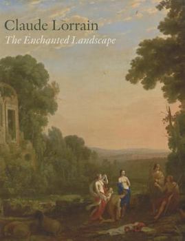 Hardcover Claude Lorrain: The Enchanted Landscape Book