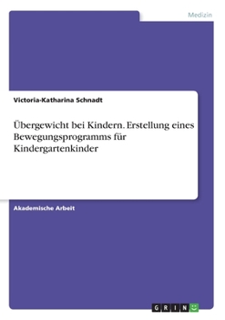 Paperback Übergewicht bei Kindern. Erstellung eines Bewegungsprogramms für Kindergartenkinder [German] Book