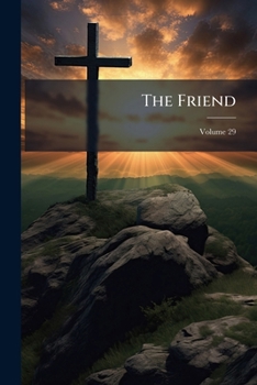 Paperback The Friend; Volume 29 Book
