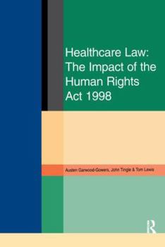 Hardcover Healthcare Law: Impact of the Human Rights Act 1998 Book