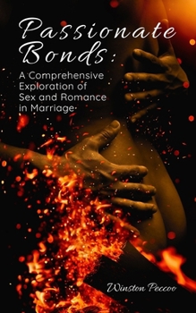 Paperback Passionate Bonds: A Comprehensive Exploration of Sex and Romance in Marriage Book