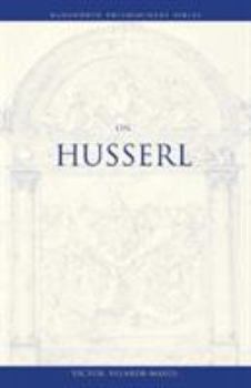 On Husserl (Wadsworth Philosophers Series) - Book  of the Wadsworth Philosophers Series