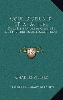 Paperback Coup D'Oeil Sur L'Etat Actuel: De La Litterature Ancienne Et De L'Histoire En Allemagne (1809) [French] Book