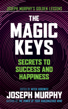 Paperback The Magic Keys: Secrets to Success and Happiness Book