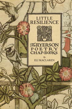 Paperback Little Resilience: The Ryerson Poetry Chap-Books Book