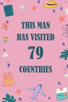 Paperback This Man Has Visited 79 countries: A Travel Journal to organize your life and working on your goals: Passeword tracker, Gratitude journal, To do list, Book