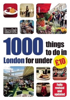 Paperback Time Out 1000 Things to Do in London for Under £10 Book