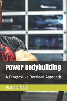 Paperback Power Bodybuilding: A Progressive Overload Approach Book