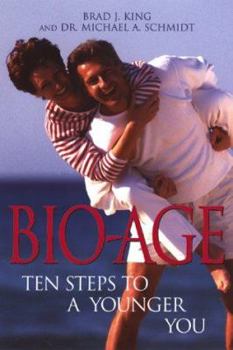 Hardcover Bio-Age: Ten Steps to a Younger You Book