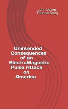 Paperback Unintended Consequences of an Electro-Magnetic Pulse Attack on America Book