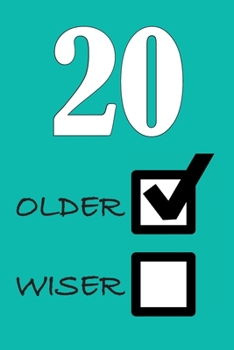 20 OLDER WISER: Funny Sarcastic Birthday Journal Blank Lined Notebook Journal 100 Page To Do Shopping List