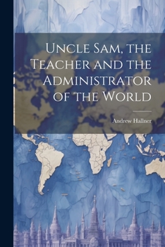Paperback Uncle Sam, the Teacher and the Administrator of the World Book