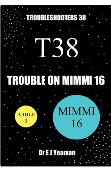 Paperback Trouble on Mimmi 16 (Troubleshooters 38) Book