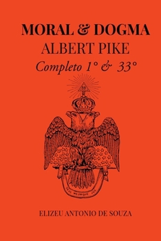 Paperback Moral E Dogma - Albert Pike [Portuguese] Book