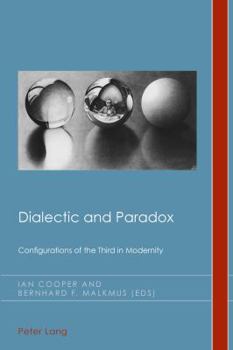 Paperback Dialectic and Paradox: Configurations of the Third in Modernity Book