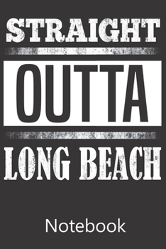 Paperback Straight Outta Long Beach: Notebook, Composition Book for School Diary Writing Notes, Taking Notes, Recipes, Sketching, Writing, Organizing, Chri Book