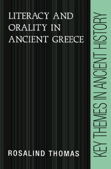 Literacy and Orality in Ancient Greece (Key Themes in Ancient History) - Book  of the Key Themes in Ancient History