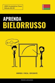 Paperback Aprenda Bielorrusso - Rápido / Fácil / Eficiente: 2000 Vocabulários Chave [Portuguese] Book