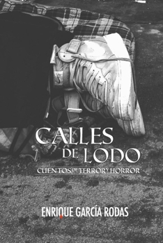 Paperback Calles de Lodo: Cuentos de terror y horror [Spanish] Book