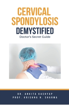 Paperback Cervical Spondylosis Demystified: Doctor's Secret Guide Book
